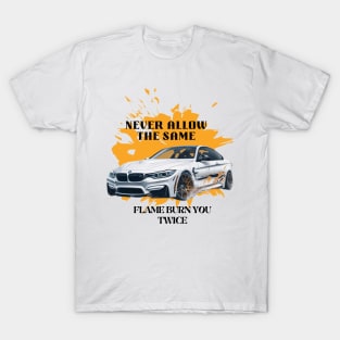 Never allow the same flame burn you twice T-Shirt
